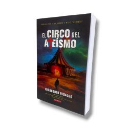 EL CIRCO DEL ATEISMO.- RIGOBERTO HIDALGO