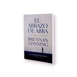 EL ABRAZO DE ABBA - BRENNAN MANNING