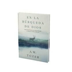 EN LA BUSQUEDA DE DIOS.- A. W. TOZER