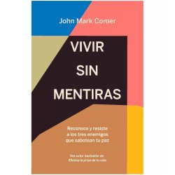 VIVIR SIN MENTIRAS.- JOHN MARK COMER