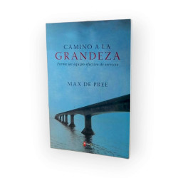 Camino A La Grandeza - Max De Pree