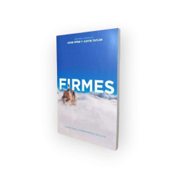 Firmes. John Piper Y Justin Taylor