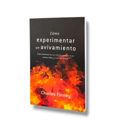 Cómo Experimentar Un Avivamiento - Charles Finney