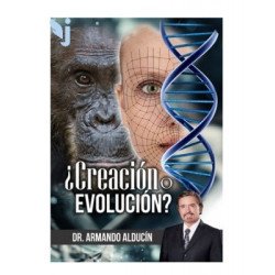 CREACION O EVOLUCION. DR. ARMANDO...