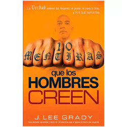10 Mentiras Que Los Hombres Creen - Grady J. Lee