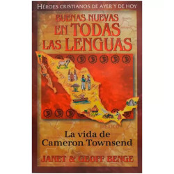 Cameron Townsend: Buenas Nuevas En Todas Las Lenguas