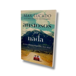 Ansiosos Por Nada. Max Lucado