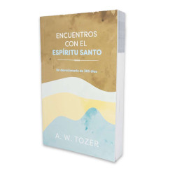 Encuentros Con El Espíritu Santo- A.w. Tozer