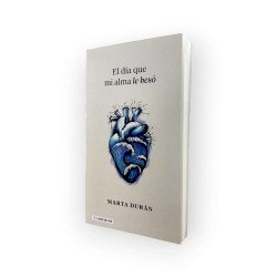 EL DIA QUE MI ALMA LE BESO. MARTA DURAN