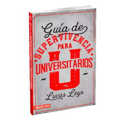 Guia De Supervivencia Para Universitarios. Lucas Leys