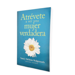 Atrévete A Ser Una Mujer Verdadera