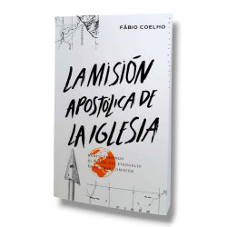 La Mision Apostolica De La Iglesia. Fabio Coelho