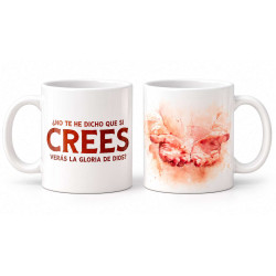 Taza Ceramica. No Te He Dicho Que Si Crees. Manos.
