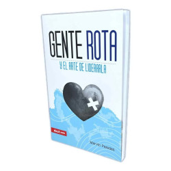 GENTE ROTA  Y EL ARTE DE LIDERARLA....